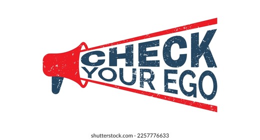 Megaphone Check Your Ego, vector graphic, red grunge