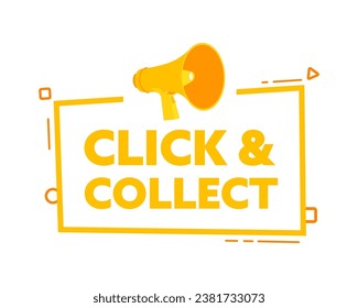 Megaphone with Click and collect speech bubble banner. Promotion and advertising label. Vector stock illustration