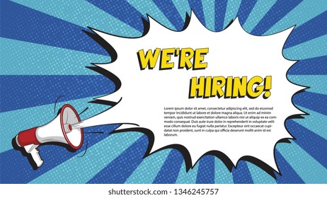 megaphone and comics speech balloon with text 'we're hiring' in retro pop art style. business vector illustration easy to edit and customize. eps 10
