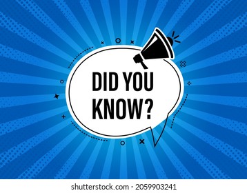 Megaphone with Did you know speech bubble. Loudspeaker. Banner for business, marketing and advertising. Vector illustration.
