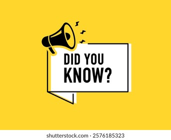 Megaphone with Did you know speech bubble. Loudspeaker. Banner for business, marketing and advertising. Vector illustration.	
