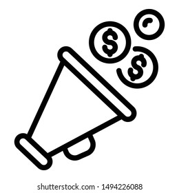 Megaphone and dollars icon. Outline megaphone and dollars vector icon for web design isolated on white background