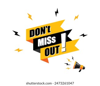 megaphone with Don't miss out speech bubble, business design, marketing, announcement, discount, cashback. creative banner. editable vector eps 10.