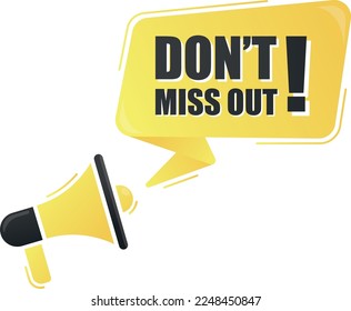 Megaphone with don't miss out text on yellow background. Megaphone banner. Web design.