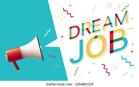 Megaphone with "Dream job" Speech Bubble 
