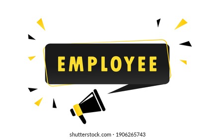 Megaphone with Employee speech bubble banner. Loudspeaker. Can be used for business, marketing and advertising. Vector EPS 10. Isolated on white background