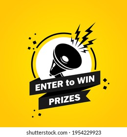 Megaphone with Enter to win prizes speech bubble banner. Loudspeaker. Label for business, marketing and advertising. Vector on isolated background. EPS 10.