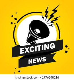 Megaphone with Exciting news speech bubble banner. Loudspeaker. Label for business, marketing and advertising. Vector on isolated background. EPS 10.