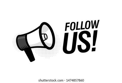 Megaphone with follow us speech bubble. Loudspeaker. Modern flat style vector illustration.