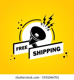 Megaphone with Free shipping speech bubble banner. Loudspeaker. Label for business, marketing and advertising. Vector on isolated background. EPS 10