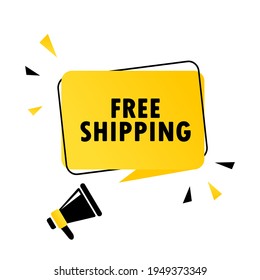 Megaphone with Free shipping speech bubble banner. Loudspeaker. Can be used for business, marketing and advertising. Vector EPS 10. Isolated on white background.