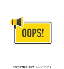 Megaphone geometric yellow banner with OOPS speech bubble. Flat style. Vector illustration.