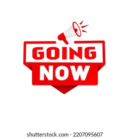 Megaphone with Going now banner, flat style vector design.