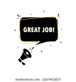 megaphone with Great Job message speech. loudspeaker. banner for bussiness marketing and advertising.vector illustration. eps 10 vector