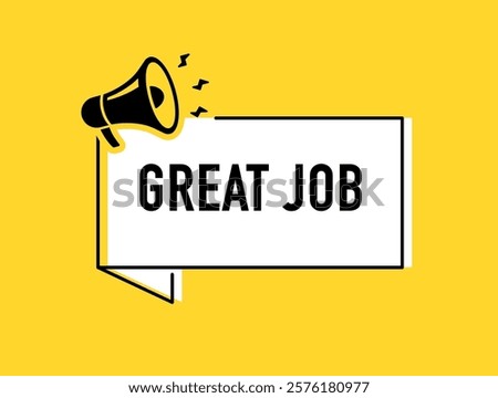 Megaphone with Great job speech bubble. Loudspeaker. Banner for business, marketing and advertising. Vector illustration.	