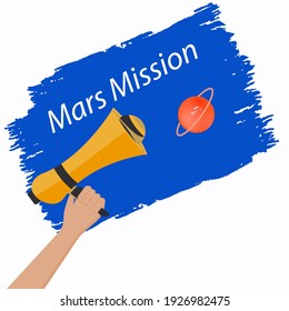Megaphone in hand - brushstroke in grunge style, planet - vector. Space Research. Mars Mission