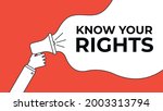 Megaphone Hand, business concept with text Know Your Rights, vector illustration