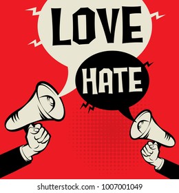 Megaphone Hand business concept with text Love versus Hate, vector illustration
