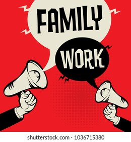 Megaphone Hand business concept with text Family versus Work, vector illustration