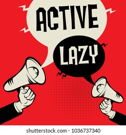Megaphone Hand business concept with text Active versus Lazy, vector illustration