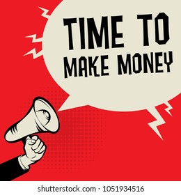 Megaphone Hand business concept with text Time to Make money, vector illustration