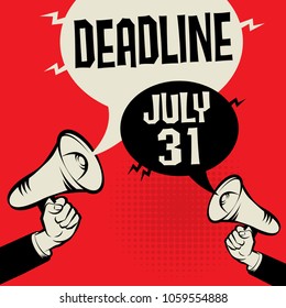 Megaphone Hand business concept with text Deadline - July 31, vector illustration