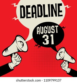 Megaphone Hand business concept with text Deadline - August 31, vector illustration