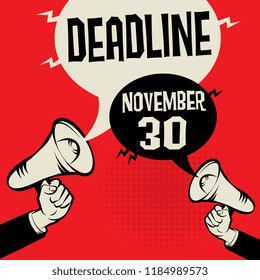 Megaphone Hand business concept with text Deadline - November 30, vector illustration