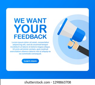 Megaphone Hand, business concept with text We want your feedback. Vector stock illustration