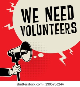 Megaphone Hand business concept with text We Need Volunteers, vector illustration