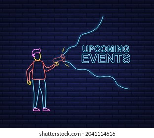 Megaphone Hand, business concept with text upcoming events. Neon icon. Vector stock illustration.