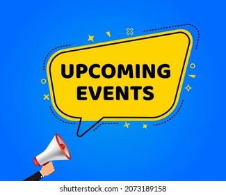 Megaphone Hand, business concept with text upcoming events. Vector stock illustration
