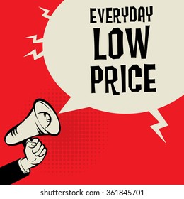Megaphone Hand, business concept with text Everyday Low Price, vector illustration
