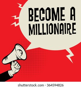 Megaphone Hand, business concept with text Become a Millionaire, vector illustration