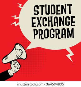 Megaphone Hand, business concept with text Student Exchange Program, vector illustration