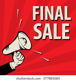 Megaphone Hand, business concept with text Final Sale, vector illustration