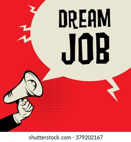 Megaphone Hand, business concept with text Dream Job, vector illustration