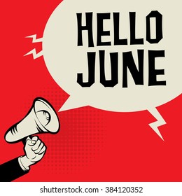 Megaphone Hand, business concept with text Hello June, vector illustration