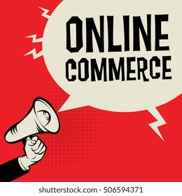 Megaphone Hand, business concept with text Online Commerce, vector illustration