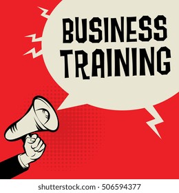Megaphone Hand, business concept with text Business Training, vector illustration
