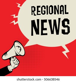 Megaphone Hand, business concept with text Regional News, vector illustration