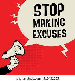 Megaphone Hand, business concept with text Stop Making Excuses, vector illustration