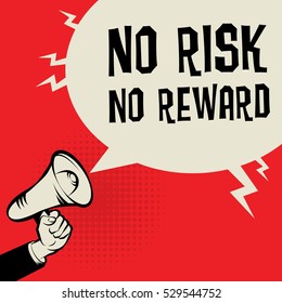 Megaphone Hand, business concept with text No risk, No reward, vector illustration