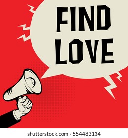 Megaphone Hand, business concept with text Find Love, vector illustration