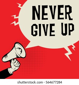 Megaphone Hand business concept with text Never Give Up, vector illustration