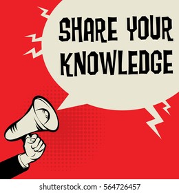 Megaphone Hand business concept with text Share Your Knowledge, vector illustration