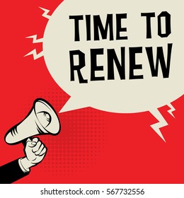 Megaphone Hand, business concept with text Time to Renew, vector illustration