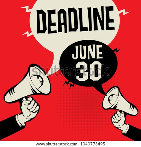 Megaphone Hand business concept with text Deadline - June 30, vector illustration