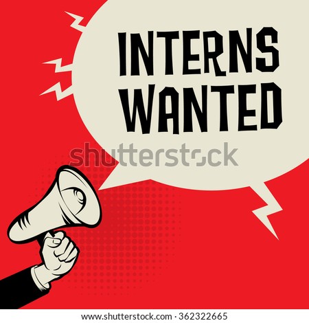 Megaphone Hand, business concept with text Interns Wanted, vector illustration