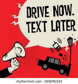 Megaphone Hand concept with car crash and text Drive Now, Text Later, vector illustration